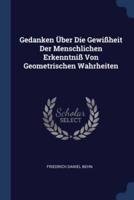 Gedanken Über Die Gewißheit Der Menschlichen Erkenntniß Von Geometrischen Wahrheiten