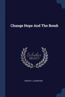 Change Hope and the Bomb
