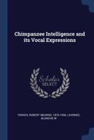 Chimpanzee Intelligence and Its Vocal Expressions