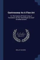 Gastronomy As A Fine Art