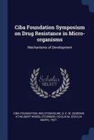 Ciba Foundation Symposium on Drug Resistance in Micro-Organisms