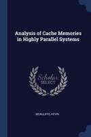 Analysis of Cache Memories in Highly Parallel Systems