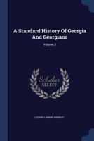 A Standard History Of Georgia And Georgians; Volume 3