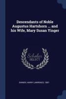Descendants of Noble Augustus Hartshorn ... And His Wife, Mary Susan Yinger
