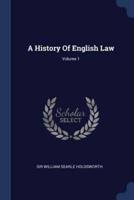 A History Of English Law; Volume 1