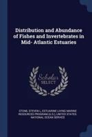 Distribution and Abundance of Fishes and Invertebrates in Mid- Atlantic Estuaries