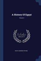 A History Of Egypt; Volume I