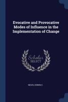 Evocative and Provocative Modes of Influence in the Implementation of Change