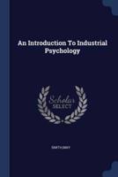 An Introduction To Industrial Psychology