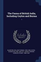 The Fauna of British India, Including Ceylon and Burma
