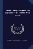 James Arthur Lecture on the Evolution of the Human Brain