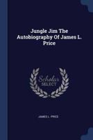 Jungle Jim The Autobiography Of James L. Price
