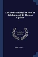 Law in the Writings of John of Salisbury and St. Thomas Aquinas