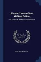 Life And Times Of Rev. William Patton
