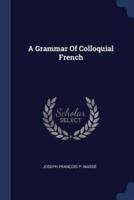 A Grammar Of Colloquial French