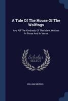 A Tale Of The House Of The Wolfings
