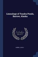 Limnology of Tundra Ponds, Barrow, Alaska