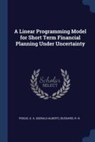 A Linear Programming Model for Short Term Financial Planning Under Uncertainty