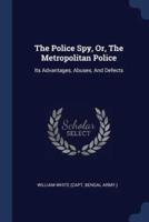 The Police Spy, Or, The Metropolitan Police