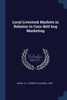 Local Livestock Markets in Relation to Corn-Belt Hog Marketing