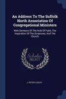 An Address To The Suffolk North Association Of Congregational Ministers