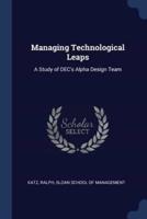 Managing Technological Leaps