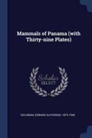 Mammals of Panama (With Thirty-Nine Plates)