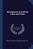 Management of Artificial Lakes and Ponds