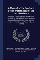 A Manual of the Land and Fresh-Water Shells of the British Islands
