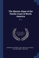 The Marine Algae of the Pacific Coast of North America