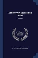 A History Of The British Army; Volume 6