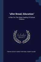After Bread, Education