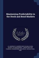 Maximizing Predictability in the Stock and Bond Markets