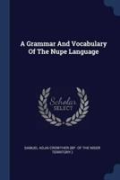 A Grammar And Vocabulary Of The Nupe Language