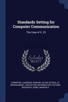 Standards Setting for Computer Communication