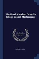 The Novel a Modern Guide to Fifteen English Masterpieces