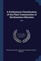 A Preliminary Classification of the Plant Communities of Northeastern Montana