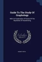 Guide To The Study Of Graphology