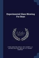 Experimental Glass Blowing For Boys