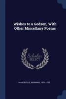 Wishes to a Godson, With Other Miscellany Poems