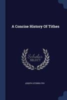 A Concise History Of Tithes