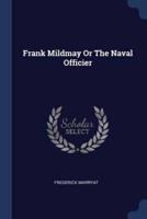 Frank Mildmay Or The Naval Officier