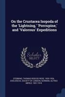 On the Crustacea Isopoda of the 'Lightning, ' 'Porcupine, ' and 'Valorous' Expeditions