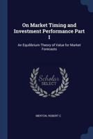 On Market Timing and Investment Performance Part I
