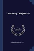 A Dictionary Of Mythology