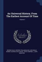 An Universal History, From The Earliest Account Of Time; Volume 2