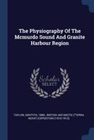 The Physiography Of The Mcmurdo Sound And Granite Harbour Region
