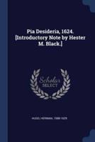 Pia Desideria, 1624. [Introductory Note by Hester M. Black.]