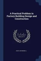 A Practical Problem in Factory Building Design and Construction