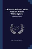 Structural/frictional Versus Deficient Demand Unemployment